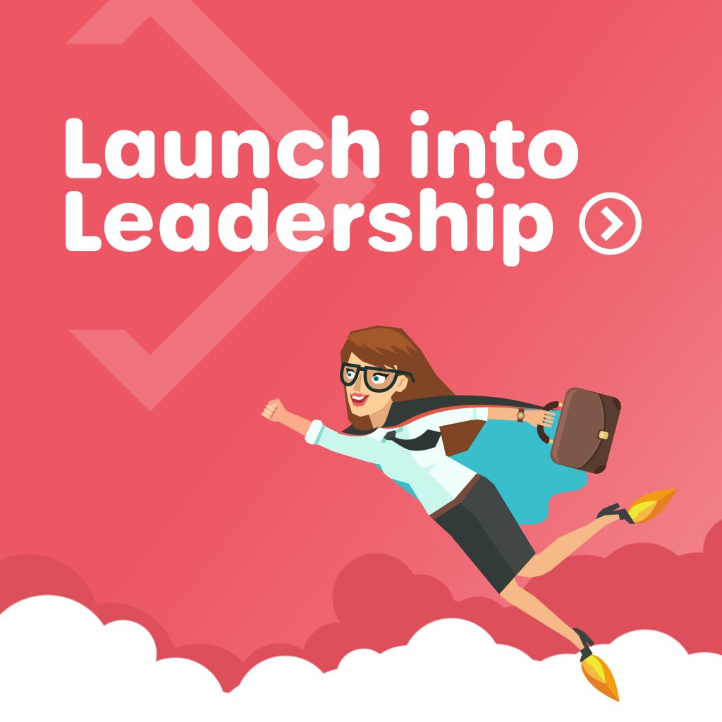 Launch into Leadership